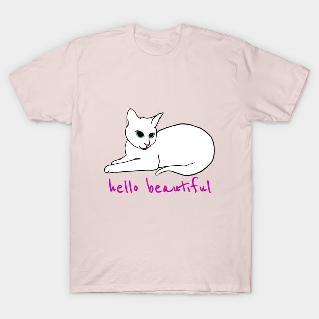 Hello Beautiful ! T-Shirt by Eirenic